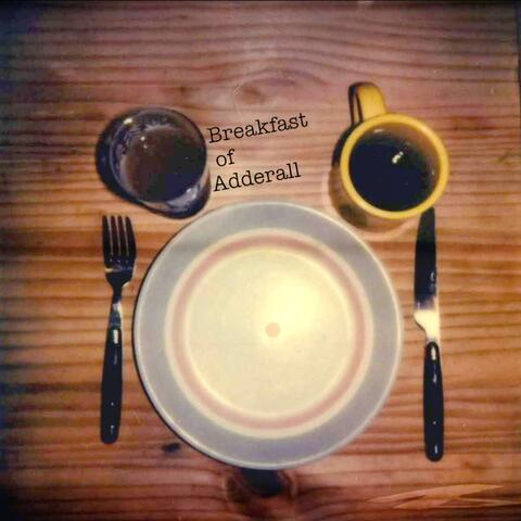 Breakfast of Adderall album art