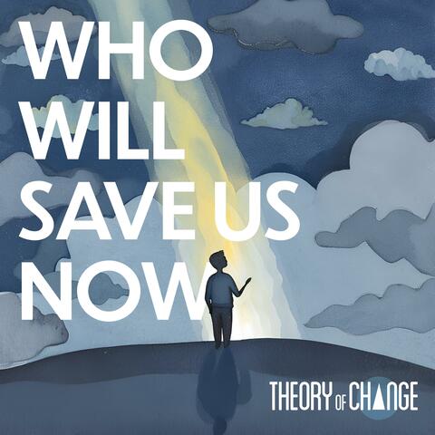 Who Will Save Us Now album art