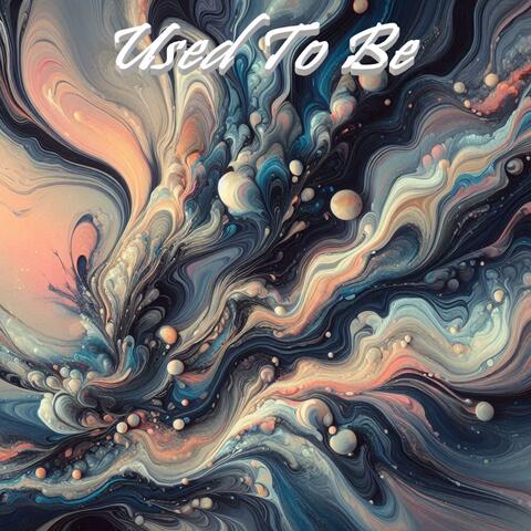 Used To Be album art