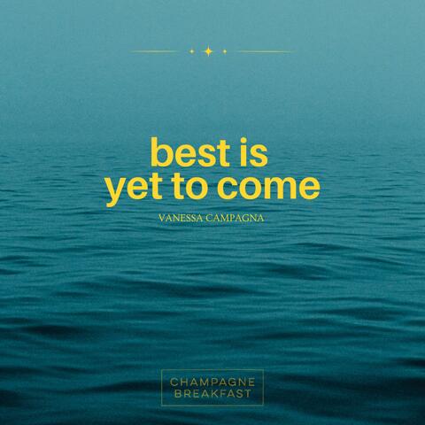 Best Is Yet To Come album art