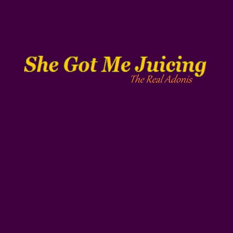 She Got Me Juicing album art