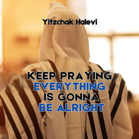 Keep Praying Everything Will Be Alright album art