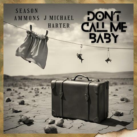 Don't Call Me Baby (feat. J Michael Harter) album art