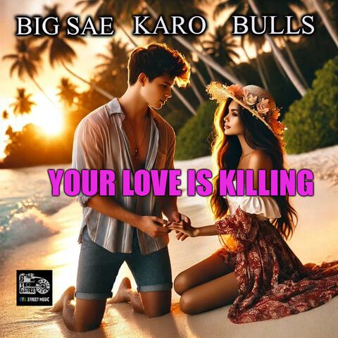 Your love is killing (feat. Karo & Bulls) album art