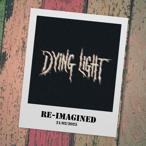 Dying Light (Re-Imagined) album art