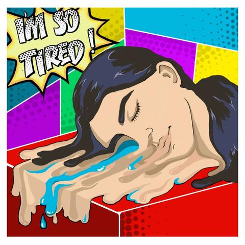 I'm so tired! album art