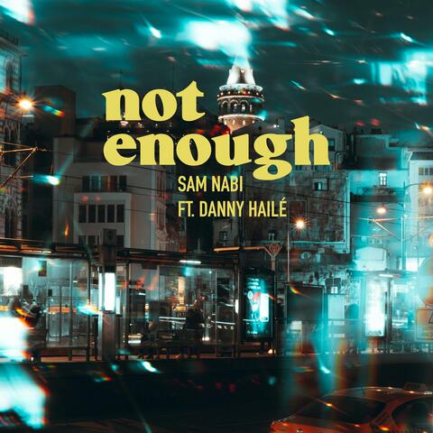 Not Enough (feat. Danny Haile) album art