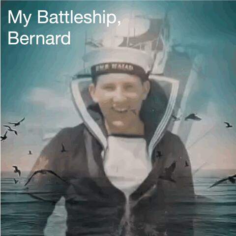 My Battleship, Bernard album art