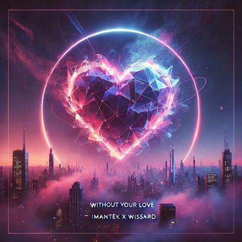 Without Your Love (feat. WISSARD) album art