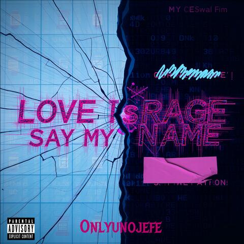 Love Is Rage / Say My Name album art
