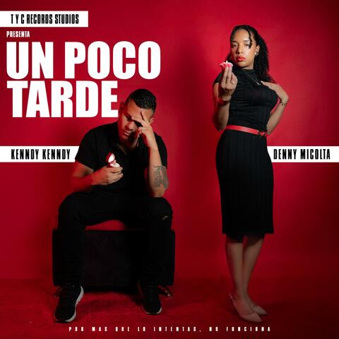 Un Poco Tarde (feat. Denny Micolta & Kenndy Kenndy) album art