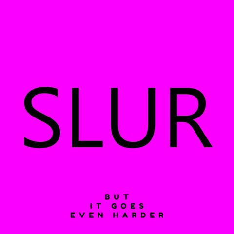 The Slur Song But It Goes Even Harder Now album art