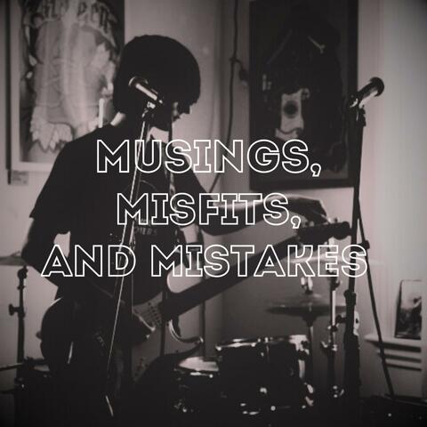 Musings, Misfits, And Mistakes album art