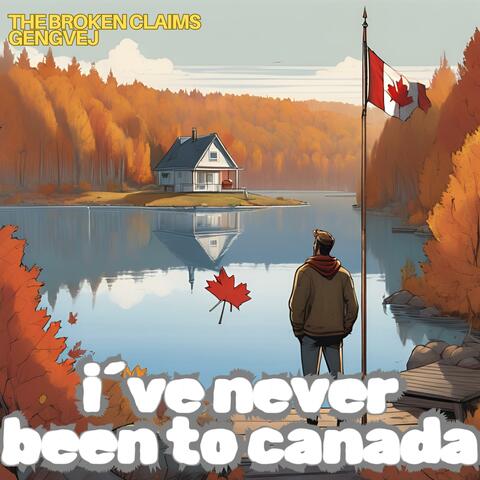 I´ve never been to Canada album art