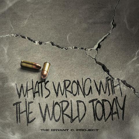 What's Wrong With The World Today album art