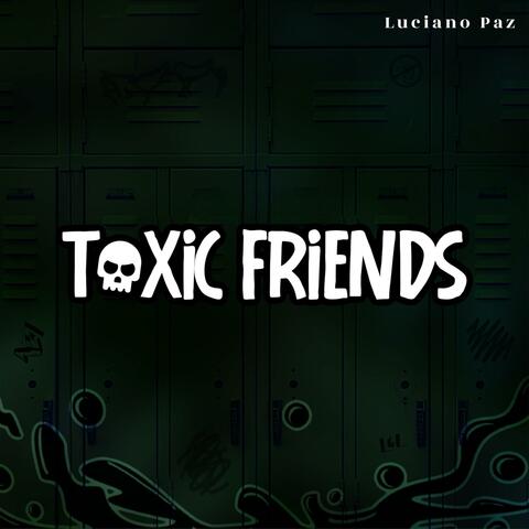 Toxic Friends album art