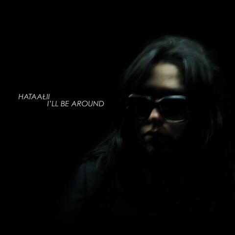 I'LL BE AROUND album art