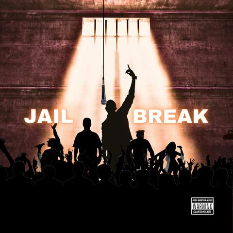 Jail Break (feat. Clay-Doh the World Destroyer & Ya Boy Jayree) album art