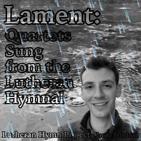 Lament: Quartets Sung from the Lutheran Hymnal album art