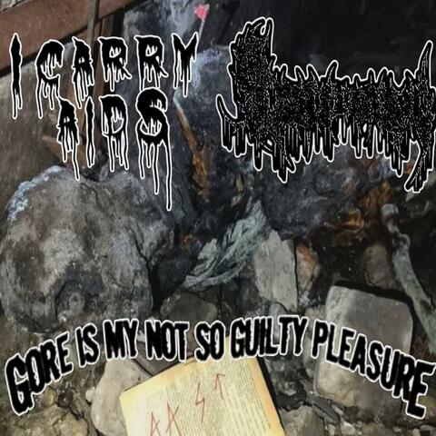 Gore Is My Not So Guilty Pleasure (ICarryAids side) album art