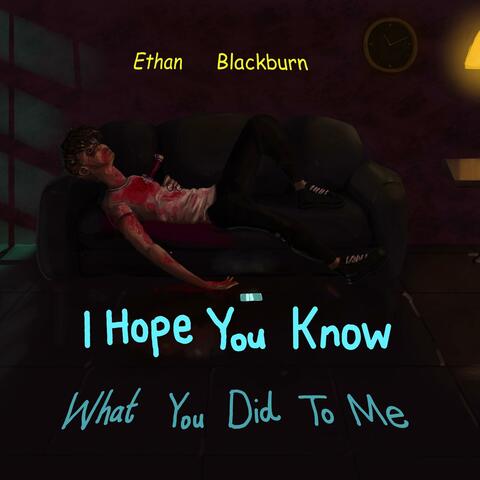 I Hope You Know What You Did To Me album art