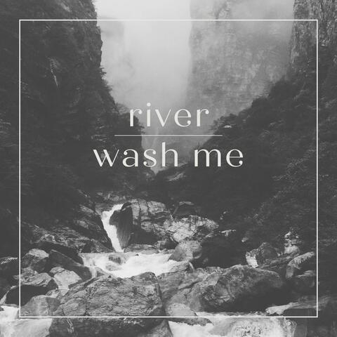 River Wash Me album art