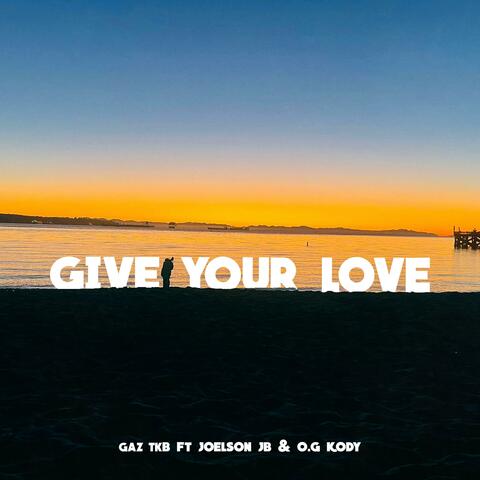 Give Your Love (feat. Joelson JB & O.G Kody) album art