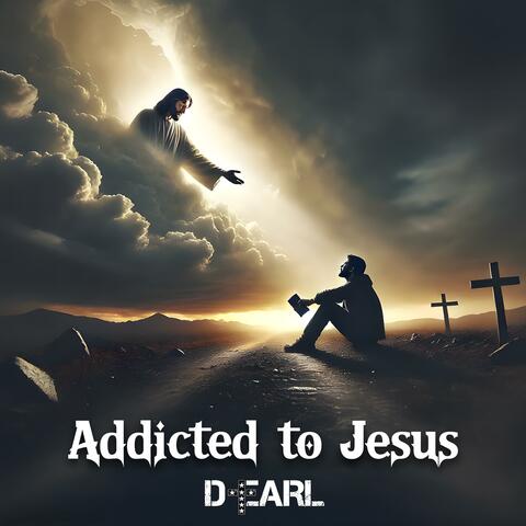 Addicted To Jesus album art