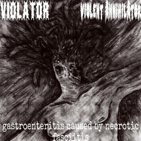 GASTROENTERITIS CAUSED BY NECROTIC FASCIITIS (VIOLATOR SIDE) album art