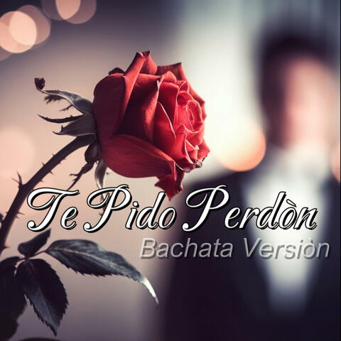 Te Pido Perdòn (Bachata Version) album art