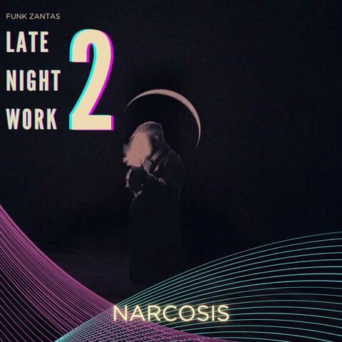 Late Night Work 2 (Narcosis) album art