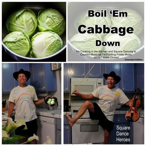Boil ‘Em Cabbage Down I’m Cooking in the Kitchen and Square Dancing to Country Music as I’m Fiddling Fiddle Music While I Make Dinner!  Extended Edition album art