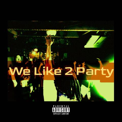 We Like 2 Party album art