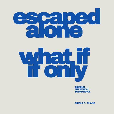 Escaped Alone x What If If Only album art
