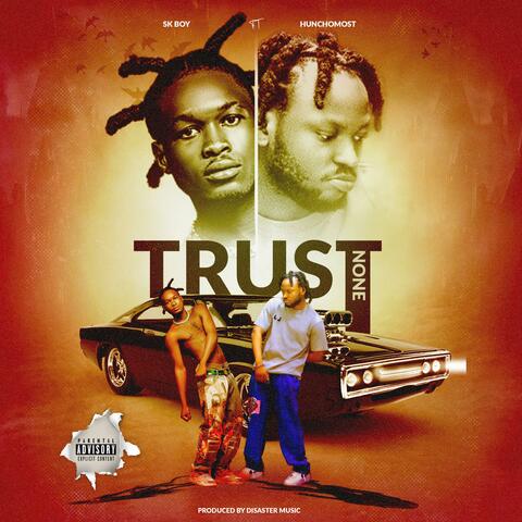 Trust None (feat. HunchoMost) album art