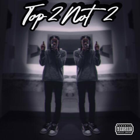 Top 2 Not 2 album art
