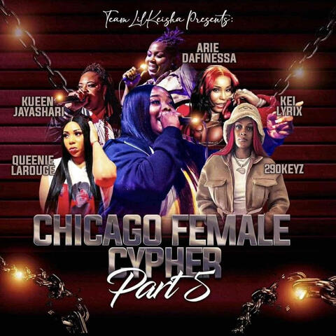 Chicago Female CypHER Pt5 (feat. Kei Lyrix, Kueen Jayashari, ArieDaFinessa, Queenie La'Rouge & 290Keyz) album art