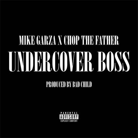 Undercover Boss (feat. Mike Garza & Chop the Father) album art