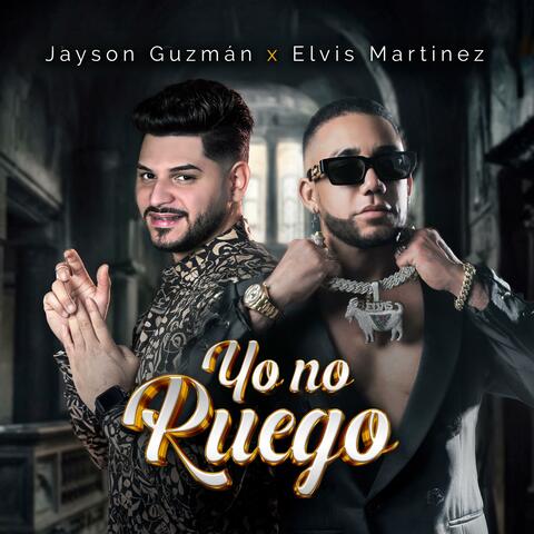 Yo No Ruego (feat. Elvis Martinez) album art