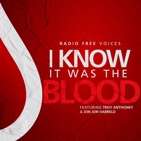 I Know It Was The Blood (feat. Troy Anthoney & Jon Jon Harreld) album art