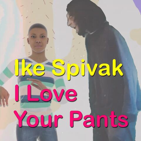 I Love Your Pants album art