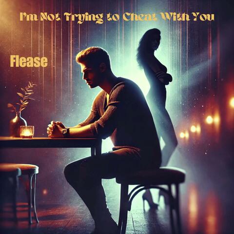 I'm Not Trying To Cheat With You album art