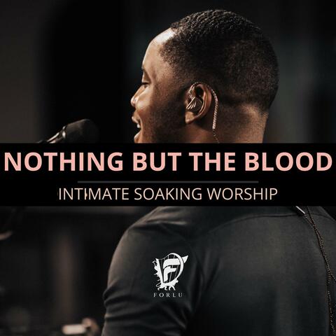 Nothing But The Blood (Intimate Soaking Worship) album art