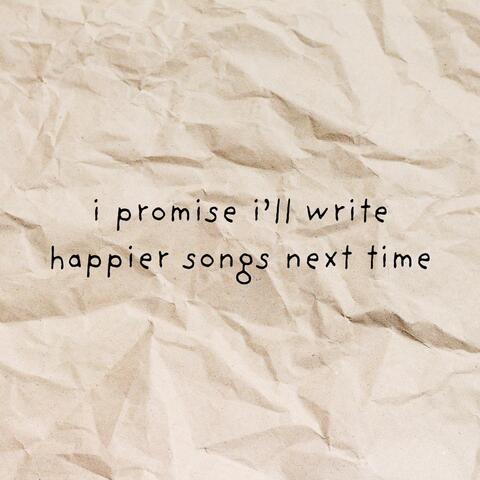 i promise i'll write happier songs next time album art