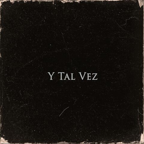 Y Tal Vez album art