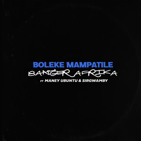 Boleke Mampatile (feat. Maney Ubuntu & SirGwamby) album art