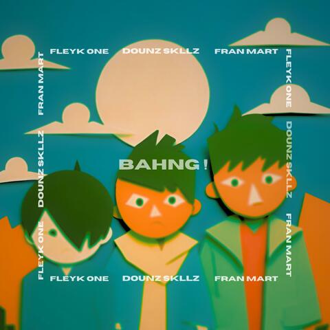 BAHNG! (feat. Fran Mart & Dounz Skllz) album art