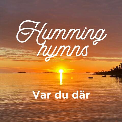 Humming Hymns / Var du där album art