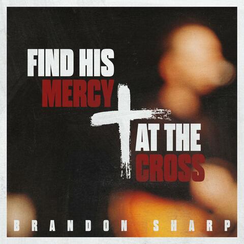 Find His Mercy at the Cross album art