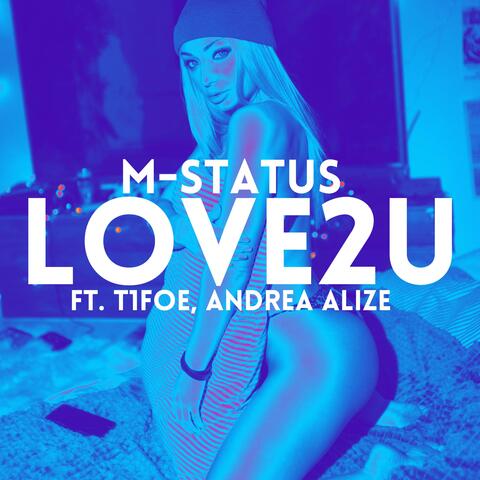 LOVE2U (feat. T1foe & Andrea Alize) album art
